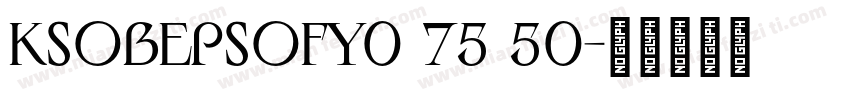 KSOBEPSOFY0 75 50字体转换